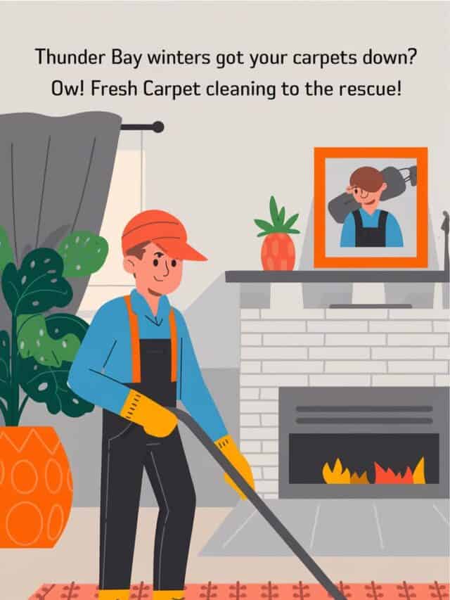 Thunder Bay Winters Got Your Carpets Down? Fresh Carpet Cleaning to the Rescue!