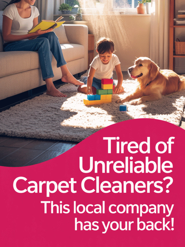 Tired of Unreliable Carpet Cleaners? This Local Company Has Your Back!