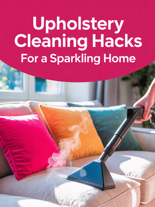 Upholstery cleaning hacks for a sparkling home